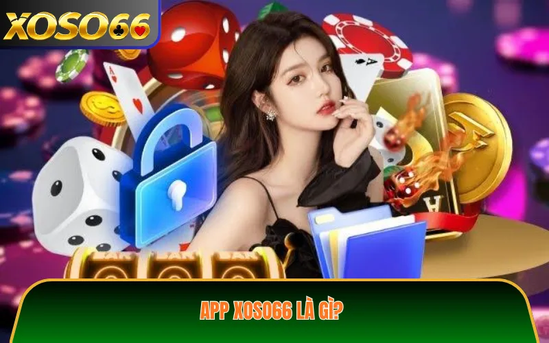 App XOSO66 là gì?