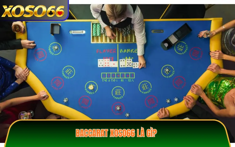 Baccarat XOSO66 là gì?