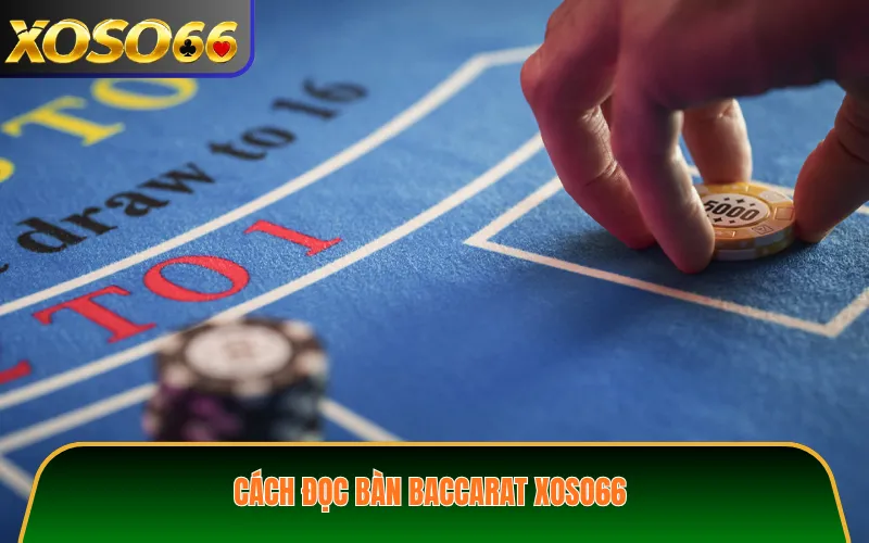 Cách đọc bàn Baccarat XOSO66