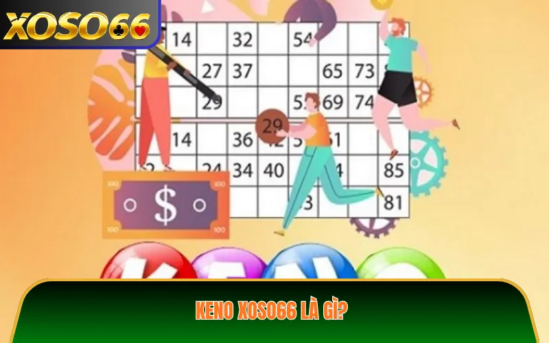 Keno XOSO66 là gì?
