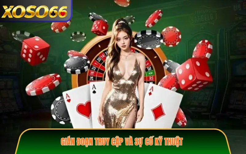 Gián Đoạn Truy Cập Và Sự Cố Kỹ Thuật