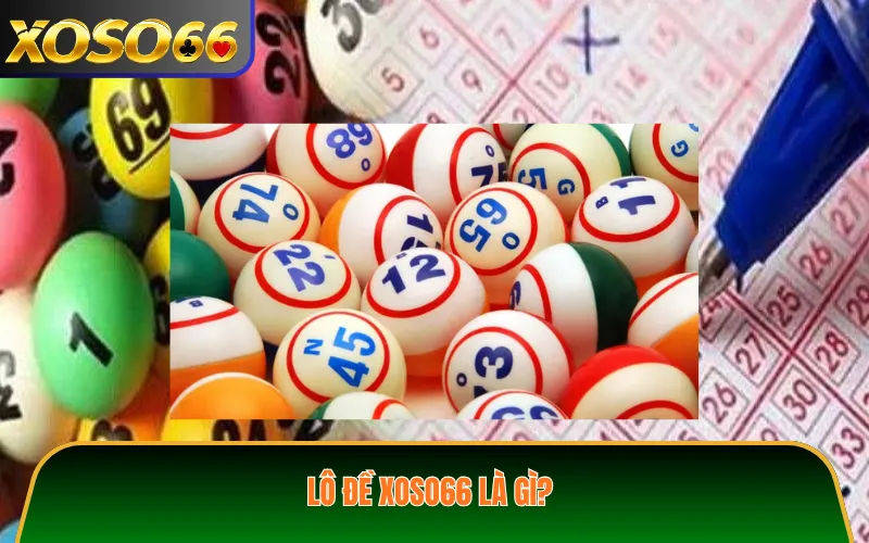 Lô Đề XOSO66 Là Gì?
