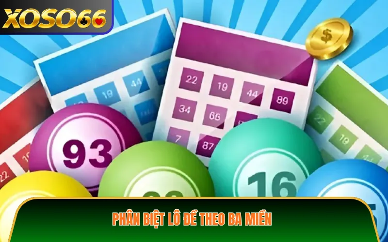 Phân Biệt Lô Đề Theo Ba Miền