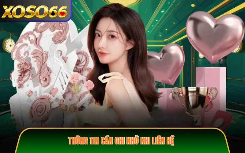 Thông Tin Cần Ghi Nhớ Khi Liên Hệ