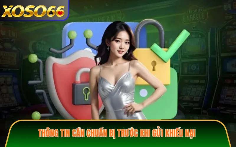 Thông tin cần chuẩn bị trước khi gửi khiếu nại
