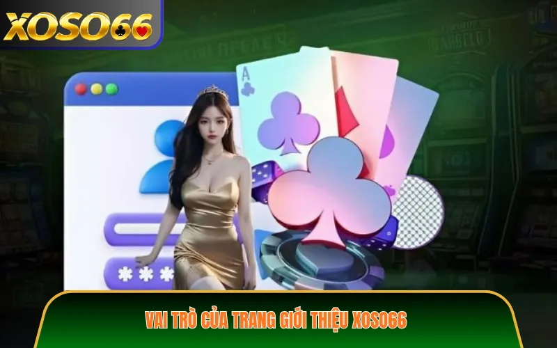Vai Trò Của Trang Giới Thiệu XOSO66